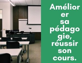 Améliorer sa Pédagogie, Réussir son Cours