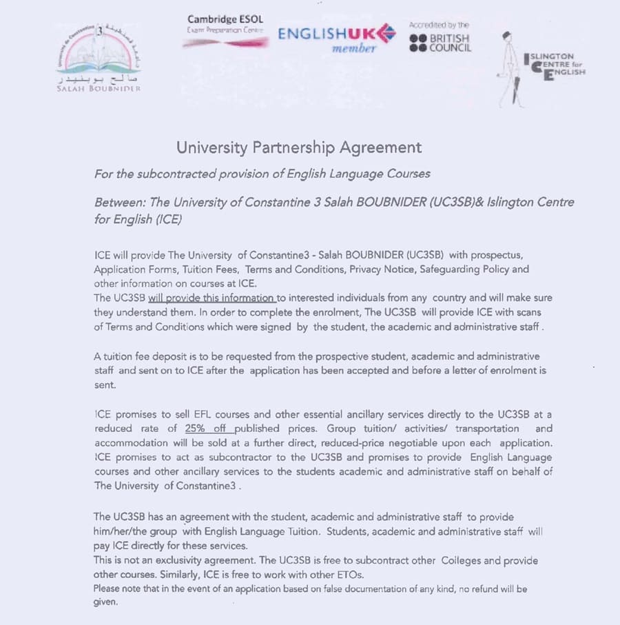 University Partnership Agreement For the subcontracted provision of English Language Courses Between The University of Constantine 3 Salah BOUBNIDER (UC3SB)& Islington Centre for English (ICE)