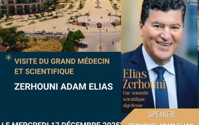Visite du grand médecin et scientifique Zerhouni Adam Elias